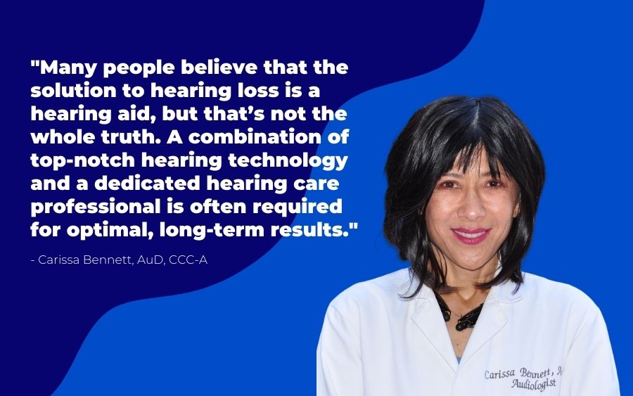 Many people believe that the solution to hearing loss is a hearing aid, but that’s not the whole truth. A combination of top-notch hearing technology and a dedicated hearing care professional is often required for optimal, long-term results.