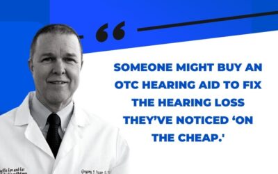 What Are OTC Hearing Aids? | Dr. Gregory Frazer Shares His Opinion