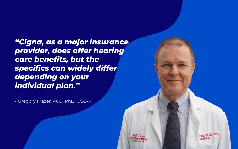 Does Cigna Insurance Cover Hearing Care?