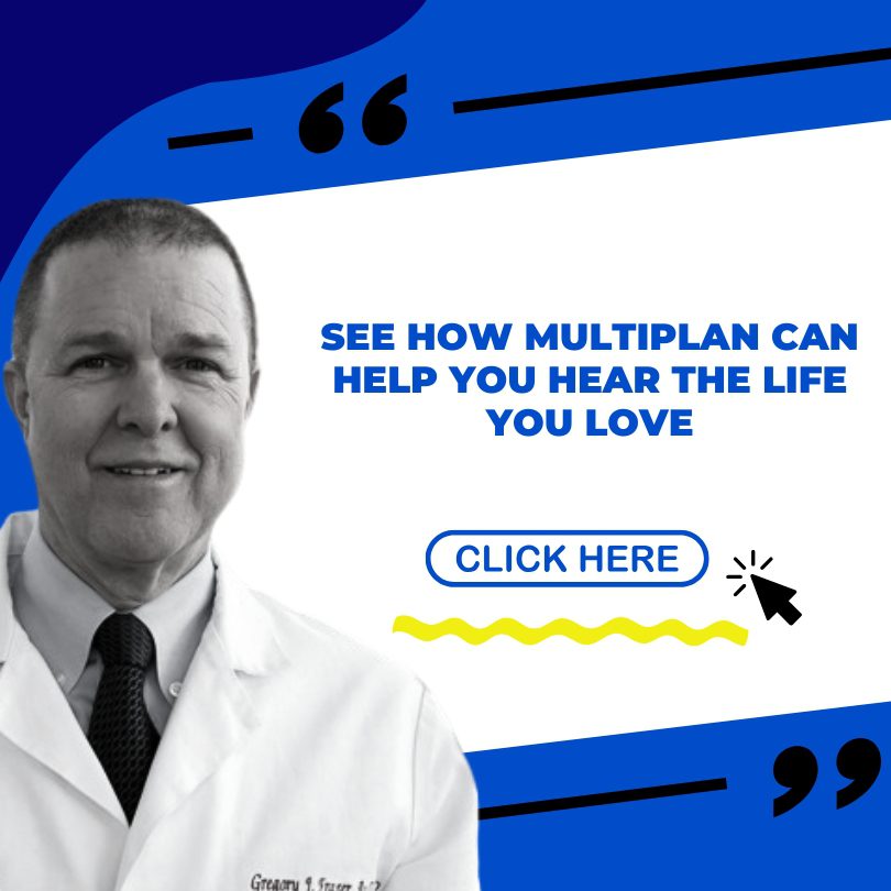See How MultiPlan Can Help You Hear the Life You Love